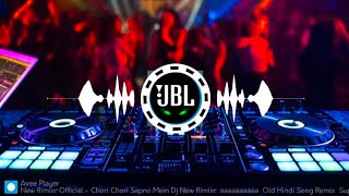 Chori Chori Sapno Mein Dj New Rimixr 💕 #hindisong  💕#old  #hindi  #song  #remix _ Super Bass quality