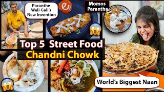 Top 5 Street Food Chandni Chowk ❤️Delhi | Biggest Naan , Jalebi , Momos Parantha and much more | NEW