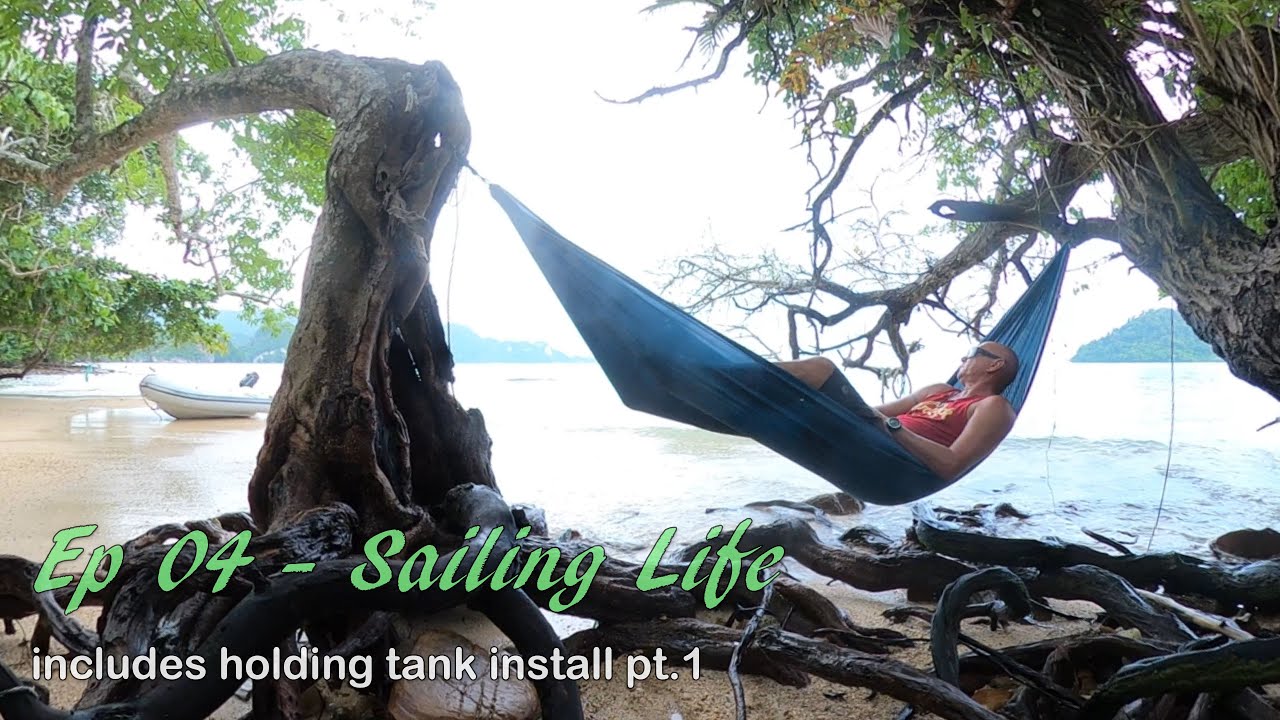 Sailing Life Ep 04 - includes holding tank install pt.1
