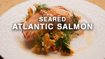 Seared Atlantic Salmon | Chef Alex Haun