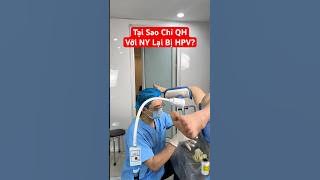 Tại sao bạn nữ chỉ QH với mình người yêu lại bị sùi mào gà? #suimaoga #namkhoa #hpv