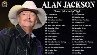 Alan Jackson Greatest Hits - Best Songs Of Alan Jackson - Alan Jackson Full Album