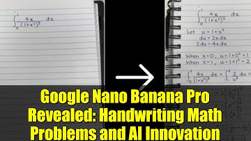 Google Nano Banana Pro Revealed: Handwriting Math Problems and AI Innovation