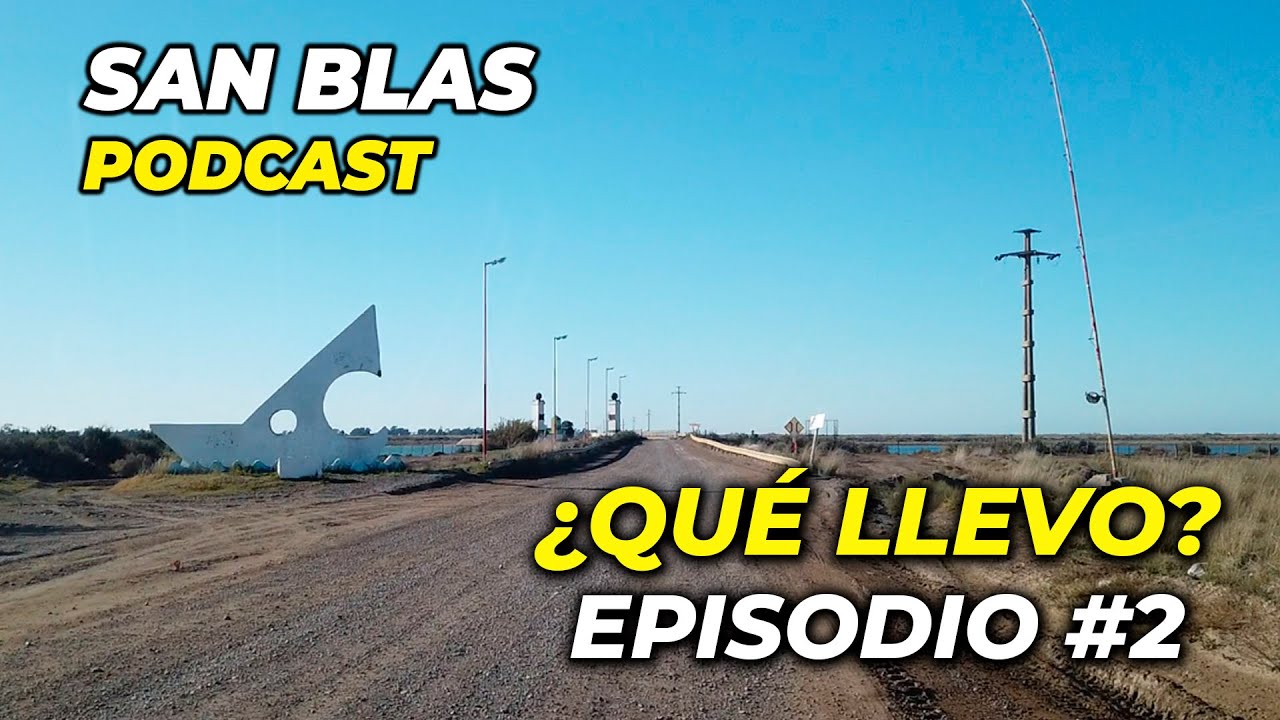 ¿Qué llevo a San Blas? - Podcast Episodio 2