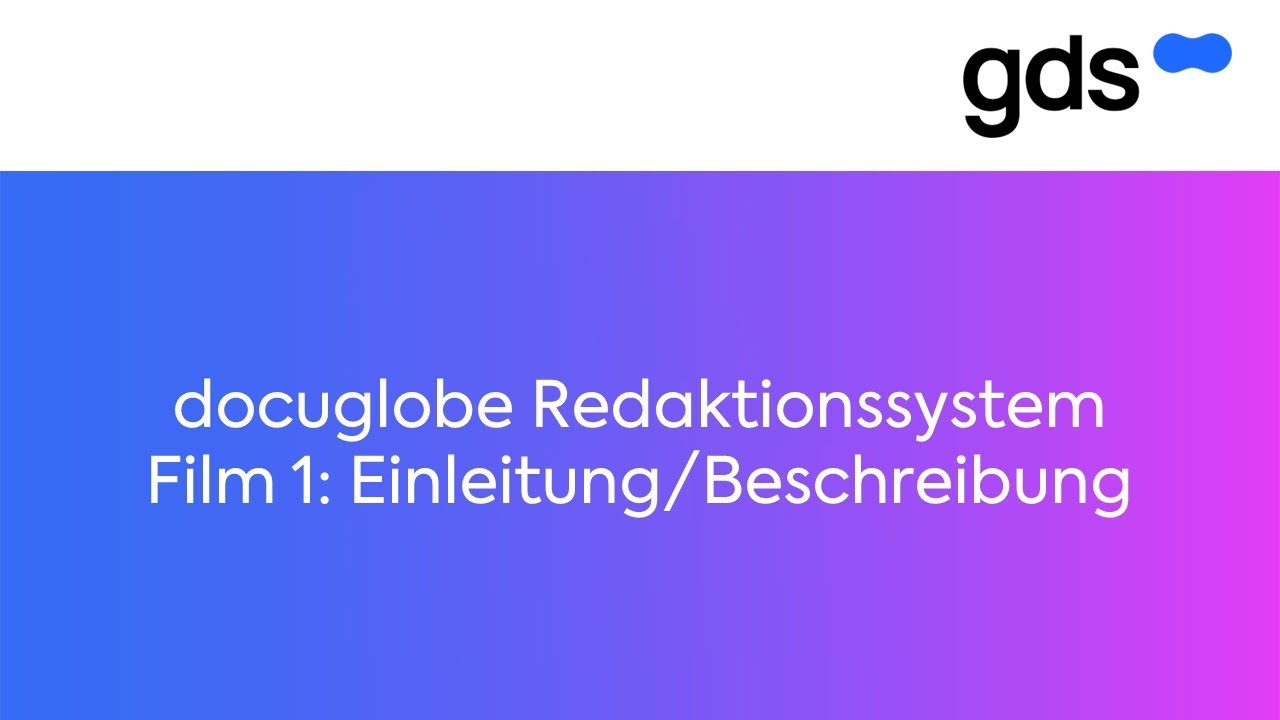 docuglobe Redaktionssystem Film 1: Einleitung-Beschreibung