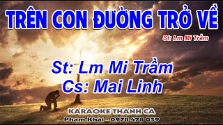 Video-Miniaturansicht von „Trên Con Đường Trở Về - Mai Linh - (St: Lm Mi Trầm) - Trên con đường trở về tâm hồn thấy băn khoăn“