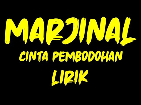 Marjinal ~ Cinta Pembodohan Lirik