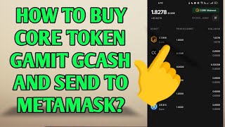 Core token | How to buy gamit Gcash and send to Metamask?