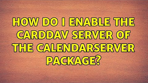Ubuntu: How do I enable the CardDAV server of the calendarserver package?