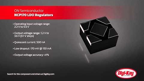 On Semi NCP170 Series 150 mA LDO Regulators | Digi-Key Daily
