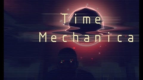 Time Mechanica - @yahahastudios Horror Game Jam