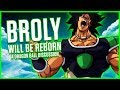 BROLY WILL BE REBORN | Dragonball Discussion | MasakoX