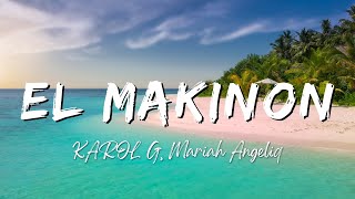 KAROL G, Mariah Angeliq - EL MAKINON (Lyrics/Letra)