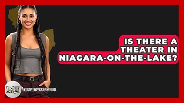 Is There A Theater In Niagara-on-the-Lake? - The Midwest Guru