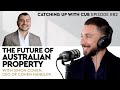 Catching up with CUB #82 Simon Cohen - The Future of Australian Property