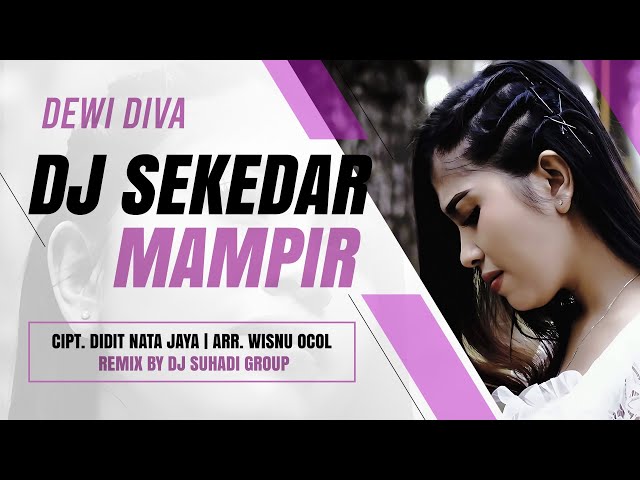 DJ SEKEDAR MAMPIR | Dewi Diva | Remix | By DJ Suhadi Official class=