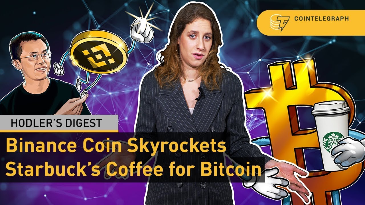 Binance Coin Skyrockets, Starbucks Coffee for Bitcoin | Hodler’s Digest