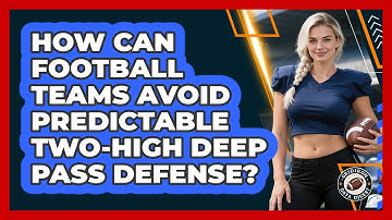 How Can Football Teams Avoid Predictable Two-high Deep Pass Defense? - Gridiron Data Digest