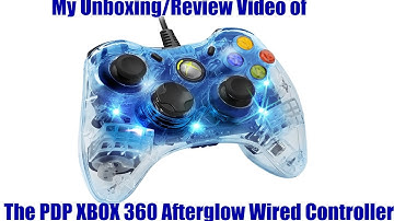 My Unboxing/Review Video of The PDP XBOX 360 Afterglow Wired Controller