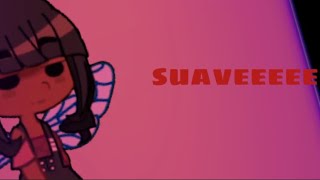 ~suaveeeeeeee~ \\ Meme👽 \\ •Dria ku•