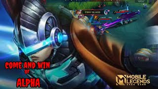 ALPHA GAMEPLAY || COME AND WIN || MOBILE LEGENDS BANG BANG