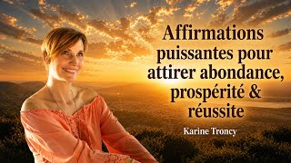 Affirmations puissantes pour attirer Abondance, Prospérité & Réussite