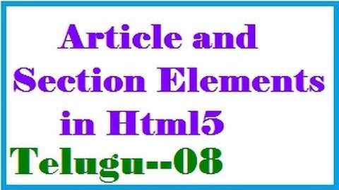 Article and Section Elements in Html5 In Telugu-vlr training