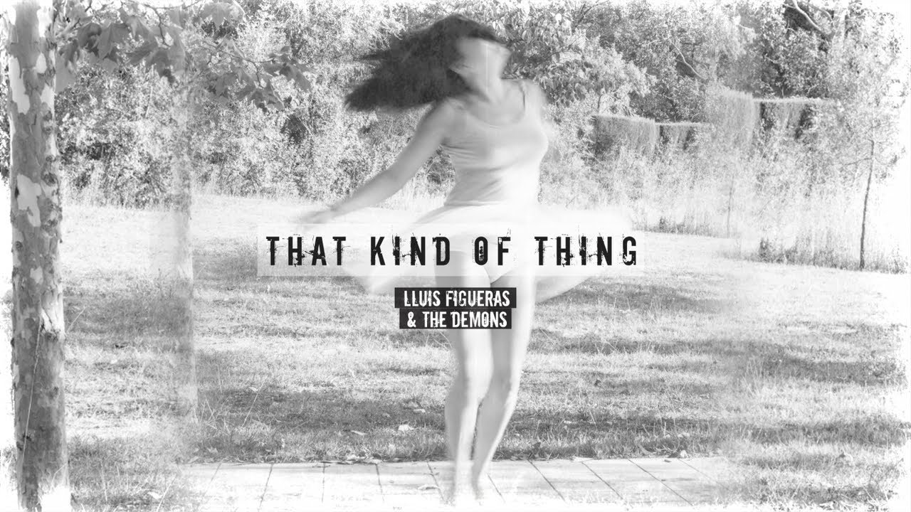 Lluís Figueras & The Demons - That Kind Of Thing