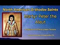 Martyr Peter the Aleut — Tortured for Christ in the New World