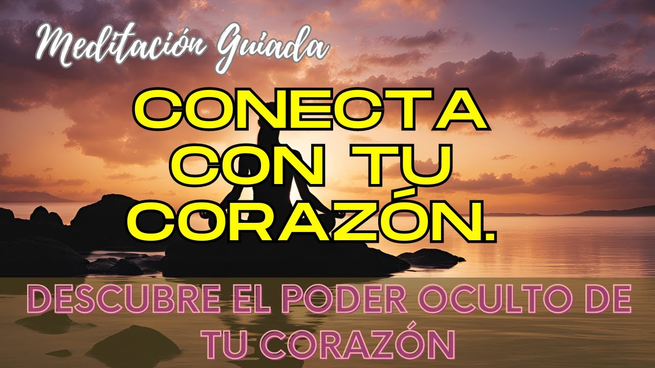 💖 DESCUBRE el PODER Oculto de tu CORAZÓN: Meditación Guiada🫀 Inspirada ...
