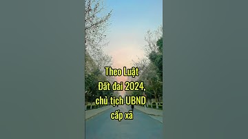 Sốc! Từ 1/7/2025 Chủ Tịch Xã được ký cấp Sổ Đỏ #truongnang #batdongsanvandon