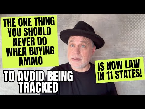 The ONE Thing You Should NEVER Do When Buying Ammo To Avoid Being Tracked Is Now LAW In 11 States!