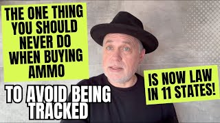 The ONE Thing You Should NEVER Do When Buying Ammo To Avoid Being Tracked Is Now LAW In 11 States!