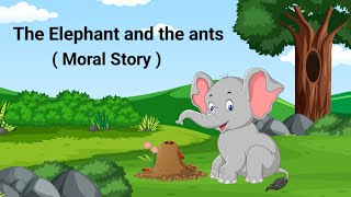 The Elephant and the ant story | Short story for kids | Bedtime Story and Fairy Tales for Kids