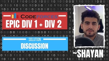 #Codeforces EPIC Institute Round Summer (Div 1 + Div 2) Solution Discussion (with Shayan)
