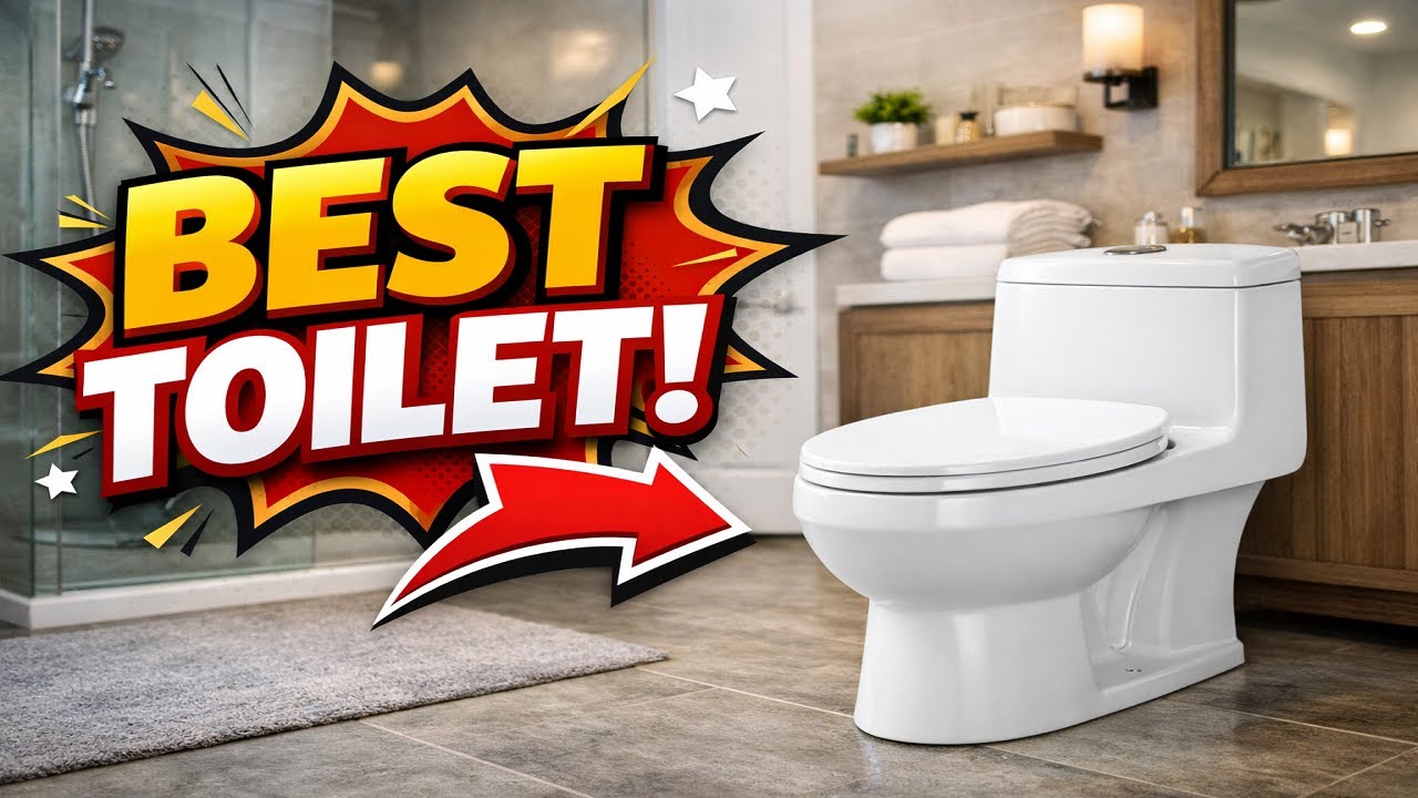 Best Toilets (Top 5 Picks for Comfort, Flush Power & Easy Cleaning)