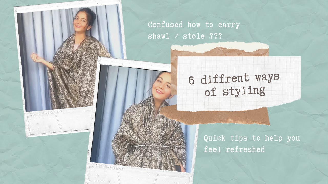 6 Different Ways Of Carrying Shawl