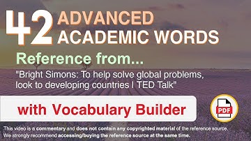 42 Advanced Academic Words Ref from "To help solve global problems, [...] developing countries, TED"