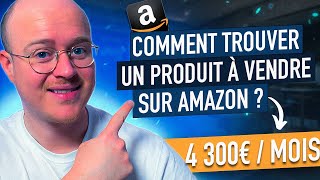 Comment TROUVER UN PRODUIT À VENDRE sur Amazon FBA ? (Nouvelle Méthode 2022)