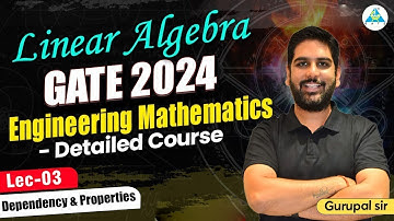 Lec 03 Engineering Mathematics | Dependency and Properties | GATE 2024 #gc_sir