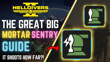 A Detailed Guide On ALL Things MORTAR SENTRY! | Helldiver