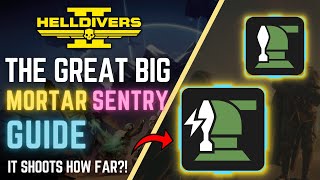 A Detailed Guide On ALL Things MORTAR SENTRY! | Helldiver's Handbook | Helldivers 2