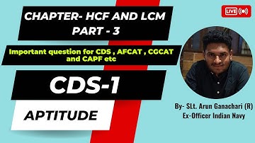 Important Questions | CDS-1 | AFCAT | CAPF | Aptitude - HCF AND LCM - 3| MATHS | Arun Sir |