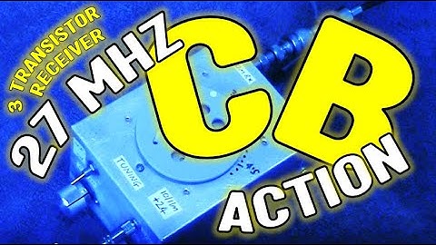 27 MHz CB action on simple regenerative receiver