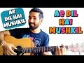 Ae Dil Hai Mushkil Guitar Lesson