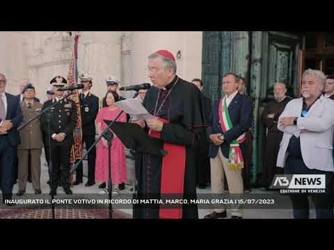 INAUGURATO IL PONTE VOTIVO IN RICORDO DI MATTIA, MARCO, MARIA GRAZIA | 15/07/2023