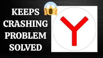Solve "Yandex Browser" Keeps Crashing problem || SR27SOLUTIONS