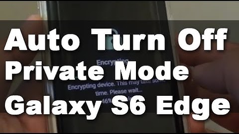 Samsung Galaxy S6 Edge: How to Automatically Close Private Mode When Screen Turns Off