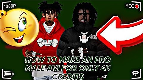 How To Make A Pro Male AVI With ONLY 4K CREDITS 🔥*2023 EDITION🐐*