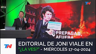 EDITORIAL DE JONI VIALE: 'PREPAGAS AFUERA' I ¿LA VES? (17/04/24)